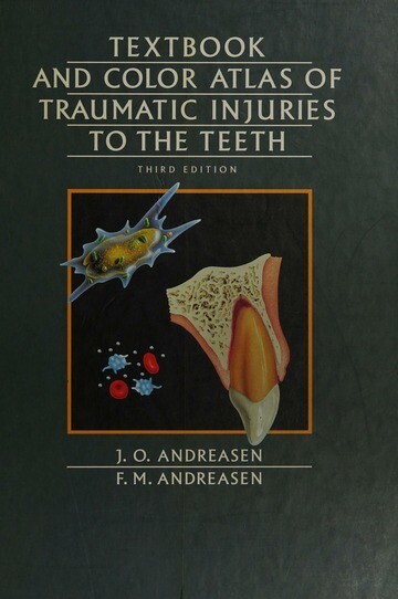 Textbook and Colour Atlas of Traumatic Injuries tothe Teeth