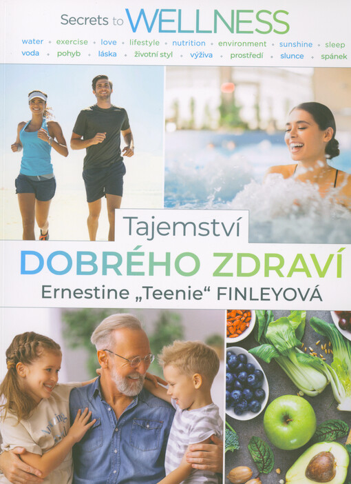 Tajemství dobrého zdraví : voda, pohyb, láska, životní styl, výživa, prostředí, slunce, spánek