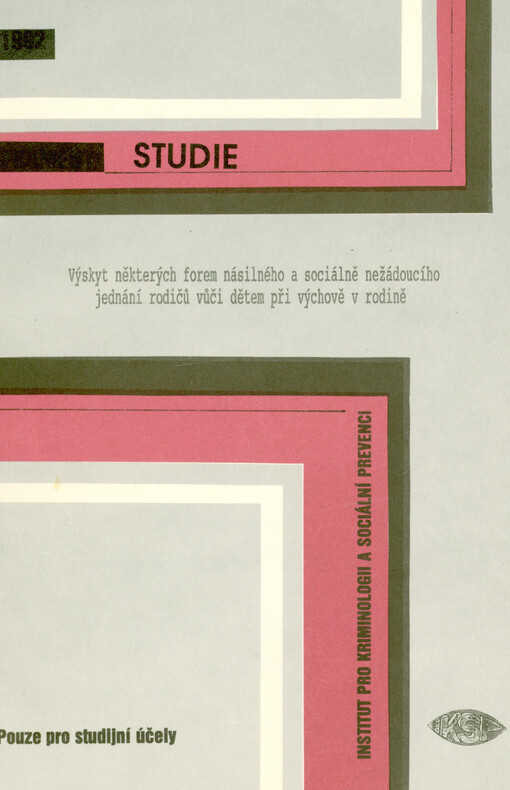 Výskyt některých forem násilného a sociálně nežádoucího jednání rodičů vůči dětem při výchově v rodině