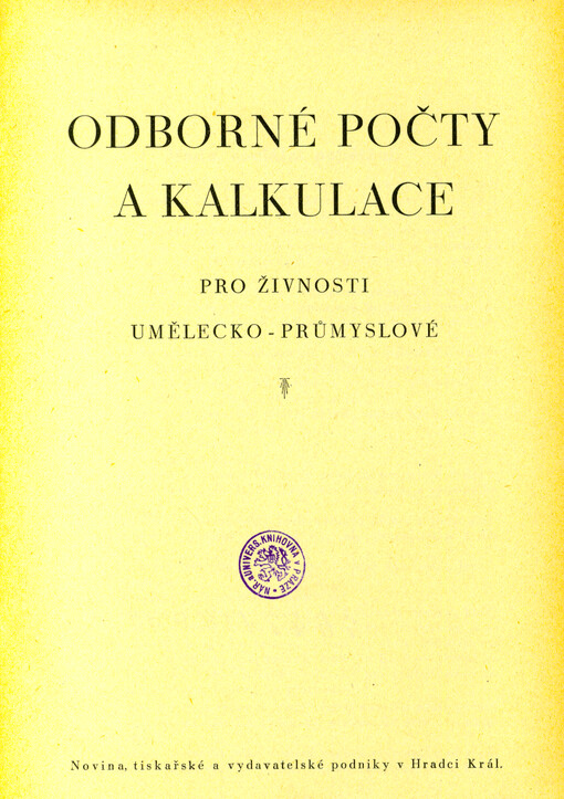 Odborné počty a kalkulace pro živnosti umělecko-průmyslové : [učebný tekst pro žáky učňovských škol]