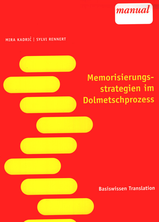 Memorisierungsstrategien im Dolmetschprozess : Thesen, Techniken, Tools