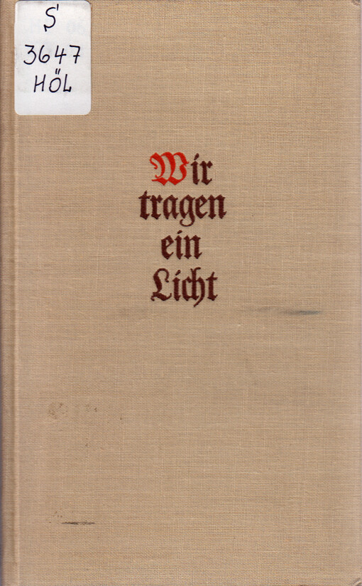 Wir tragen ein Licht : Rufe und Lieder sudetendeutscher Studenten
