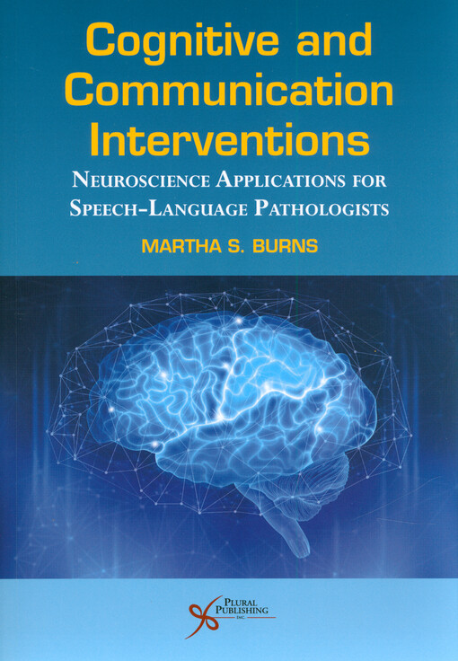 Cognitive and communication interventions : neuroscience applications for speech-language pathologists