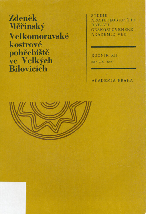 Velkomoravské kostrové pohřebiště ve Velkých Bílovicích : (k problematice venkovských pohřebišť 9.-10. stol. na Moravě)