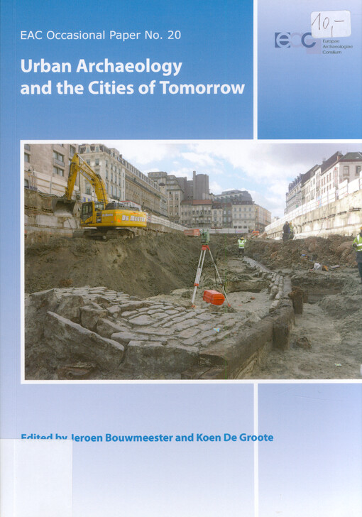 Urban archaeology and the cities of tomorrow : proceedings of the International conference, Brussels, Belgium, 21-23 March 2024