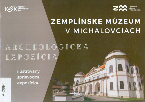 Zemplínske múzeum v Michalovciach : archeologická expozícia : ilustrovaný sprievodca expozíciou