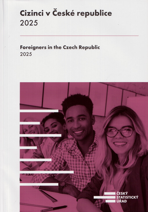 Cizinci v České republice 2025 : Foreigners in the Czech Republic 2025