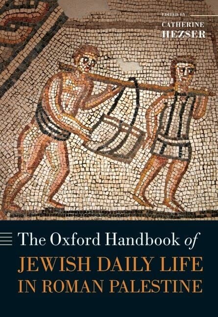 The Oxford handbook of Jewish daily life in Roman Palestine