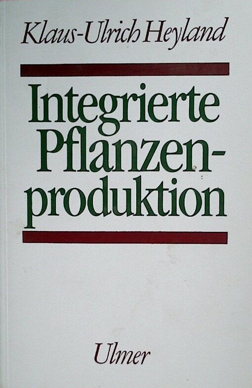 Integrierte Pflanzenproduktion :System und Organisation
