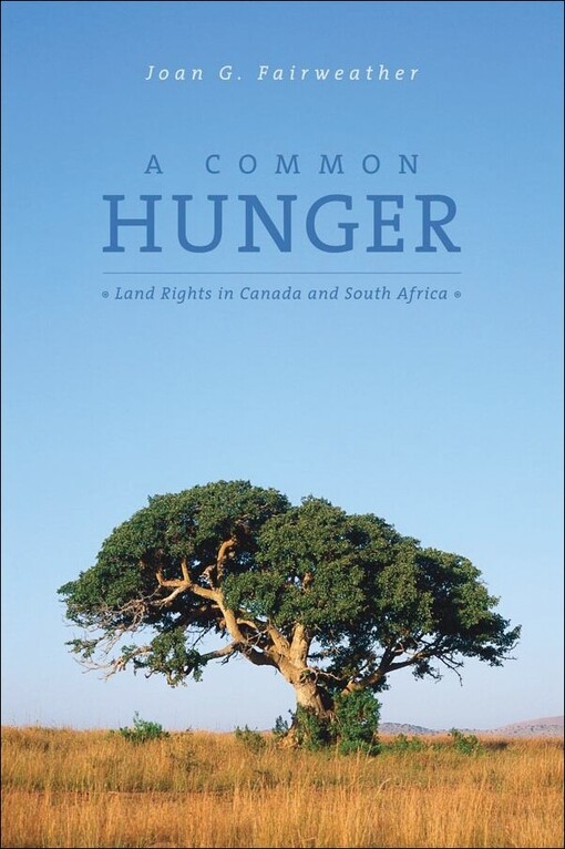 A common hunger :land rights in Canada and South Africa