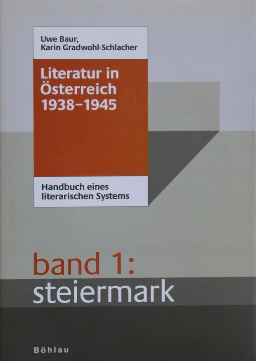 Literatur in Österreich 1938-1945 :Handbuch eines literarischen Systems.Band 1,Steiermark