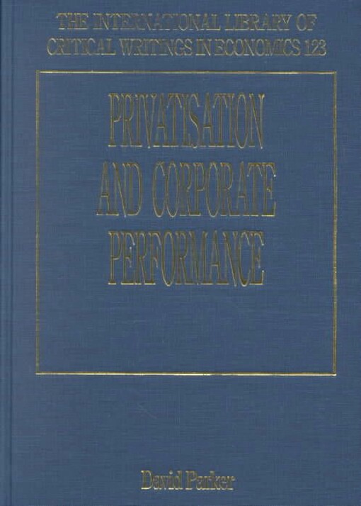 Privatisation and Corporate Performance (The International Library of Critical Writings in Economics series)