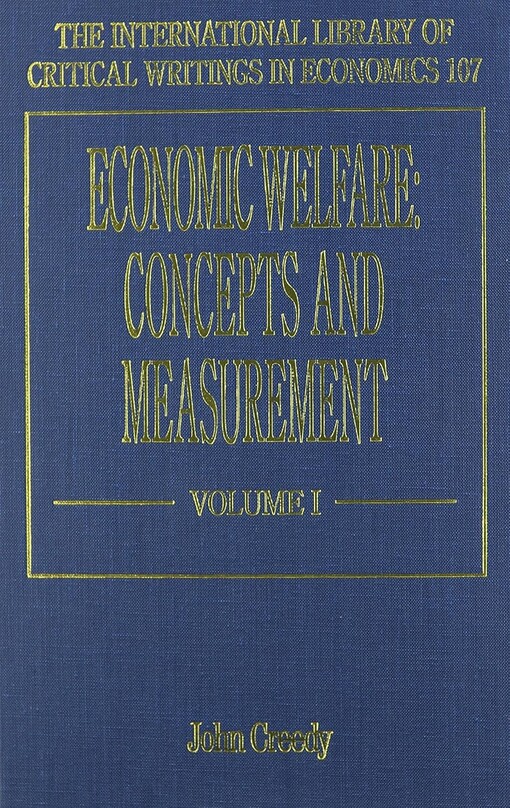 Economic Welfare: Concepts and Measurement (International Library of Critical Writings in Economics)