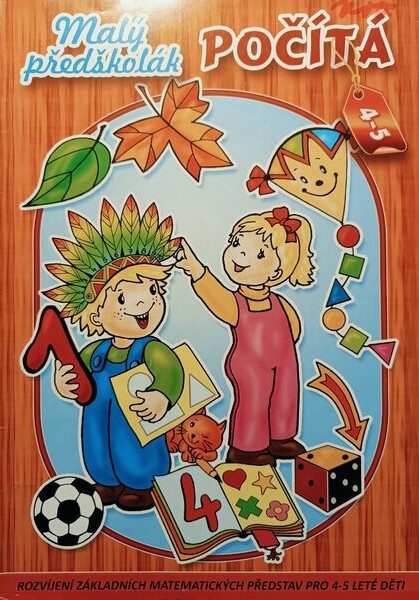 Malý předškolák počítá :rozvíjení základních matematických představ pro 4-5leté děti