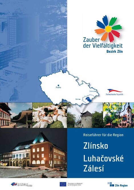 Zlínsko, Luhačovské Zálesí :Reiseführer für die Region : Zauber der Vielfältigkeit Bezirk Zlín