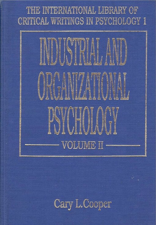 Industrial and Organizational Psychology (The International Library of Critical Writings in Psychology Series, 1)
