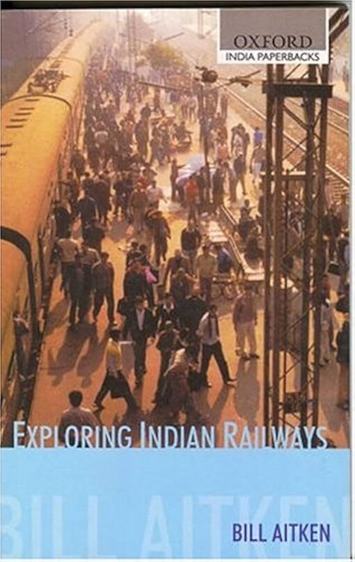 Exploring Indian Railways (Oxford India Paperbacks)