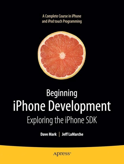 Beginning iPhone Development: Exploring the iPhone SDK