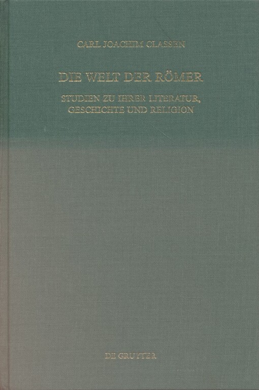 Die Welt Der Romer (Untersuchungen zur antiken Literatur und Geschichte)