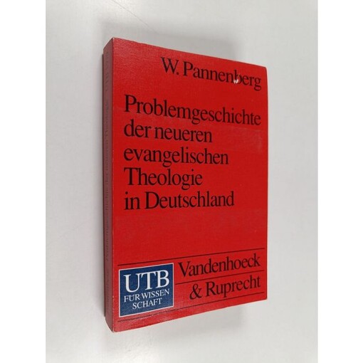 Problemgeschichte der neueren evangelischen Theologie in Deutschland. Von Schleiermacher bis zu Barth und Tillich.
