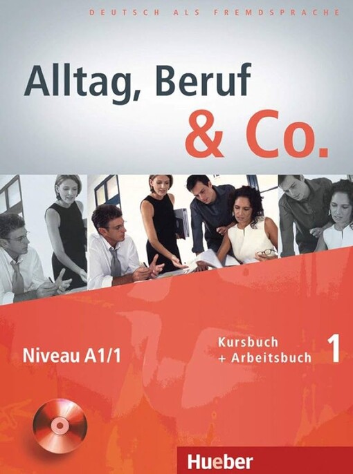 Alltag, Beruf a Co. 1 Kursbuch + Arbeitsbuch mit Audio-CD zum Arbeitsbuch  - Dr. Norbert Becker, Dr. Jörg Braunert 