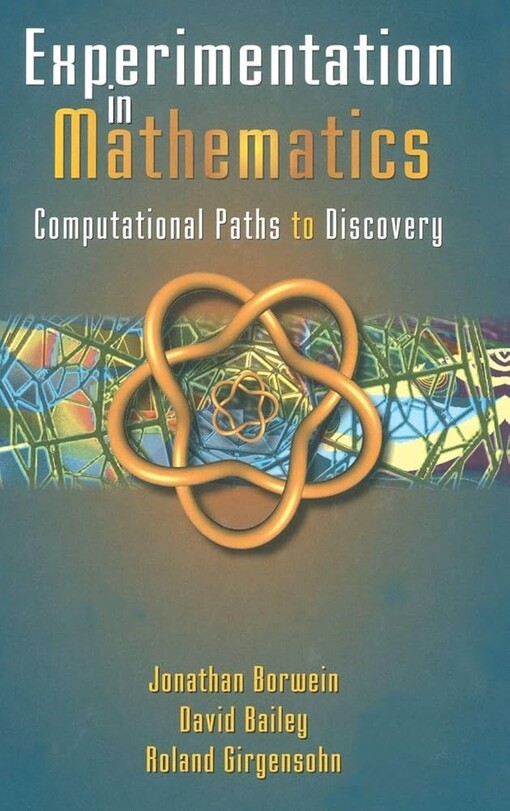 Experimentation in Mathematics: Computational Paths to Discovery