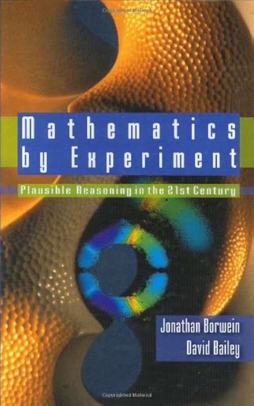 Mathematics by Experiment, 2nd Edition: Plausible Reasoning in the 21st Century