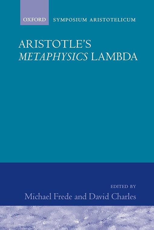 Aristotle's Metaphysics Book Lambda: Symposium Aristotelicum (Symposia Aristotelica)