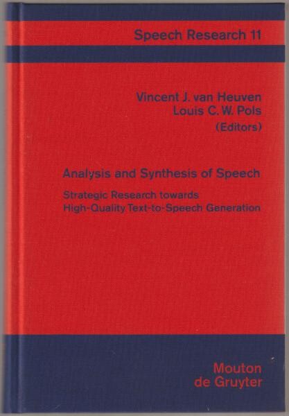 Analysis and Synthesis of Speech: Strategic Research Towards High-Quality Text-To-Speech Generation (Speech Research, Vol 11)