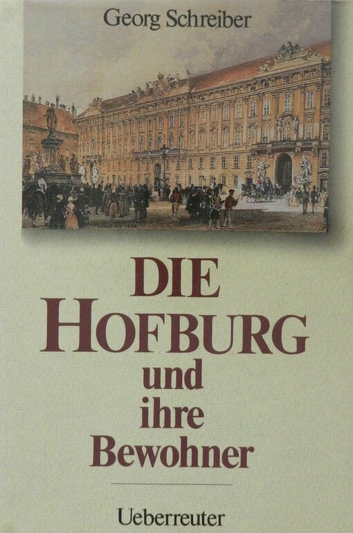 Die Hofburg und ihre Bewohner