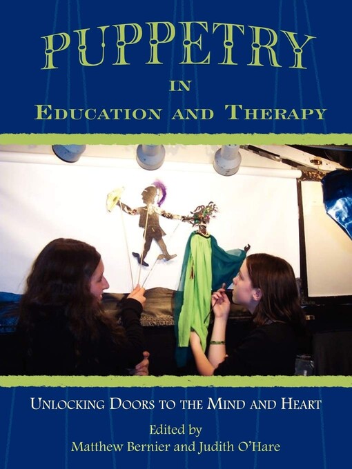 Puppetry in education and therapy :unlocking doors to the mind and heart