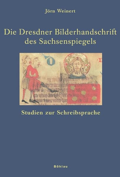 Die Dresdner Bilderhandschrift des Sachsenspiegels :Studien zur Schreibsprache