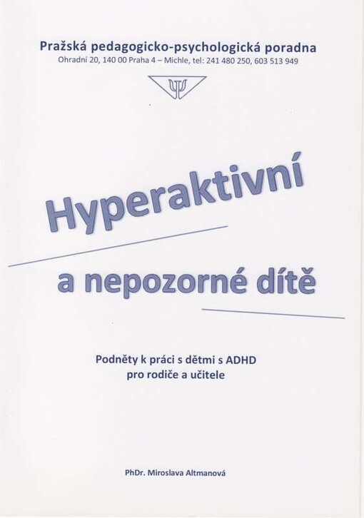 Hyperaktivní a nepozorné dítě :podněty k práci s dětmi s ADHD pro rodiče a učitele