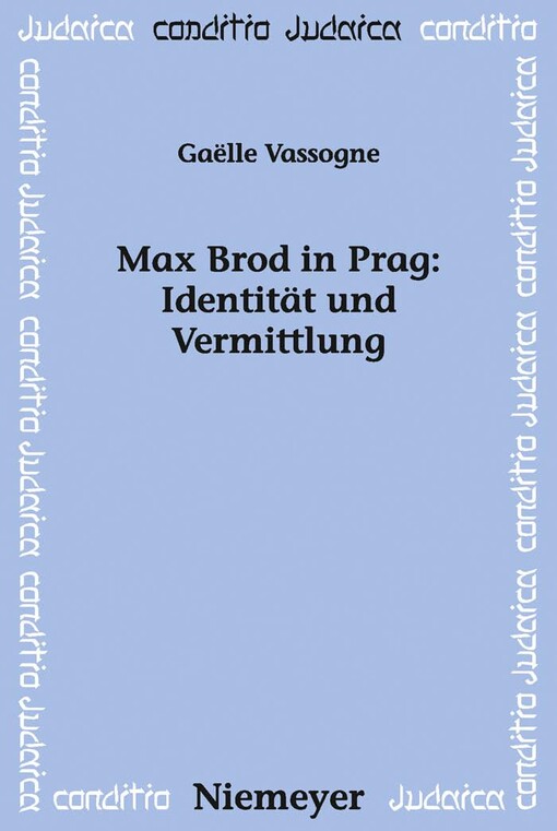 Max Brod in Prag :Identität und Vermittlung