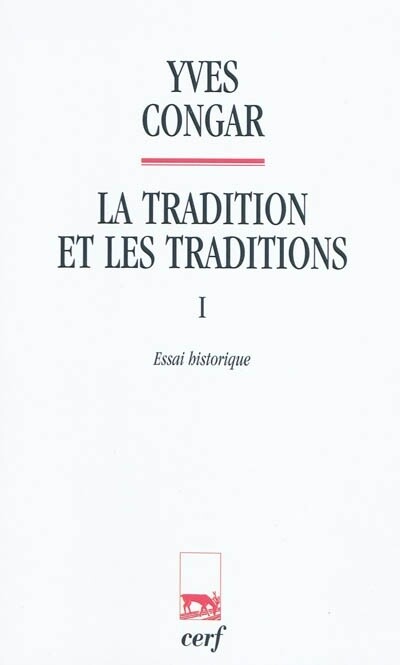 La tradition et les traditions :essai historique.[I]