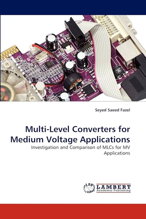 Multi-Level Converters for Medium Voltage Applications: Investigation and Comparison of MLCs for MV Applications