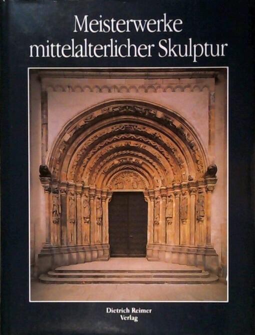 Meisterwerke mittelalterlicher Skulptur :[Handbuch und Katalog zu der Ausstellung 