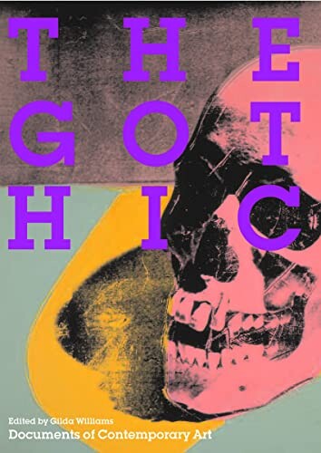 The Gothic (Documents of Contemporary Art)