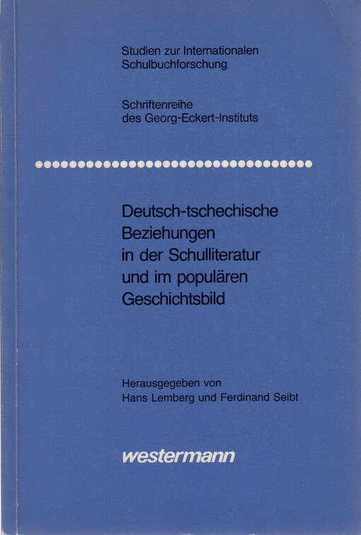 Deutsch-tschechische Beziehungen in der Schulliteratur und im populären Geschichtsbild