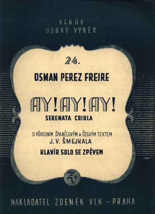 Ay! Ay! Ay! : serenata criola : klavír solo se zpěvem