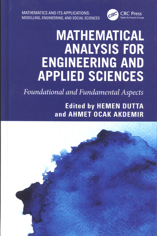 Mathematical analysis for engineering and applied sciences : foundational and fundamental aspects
