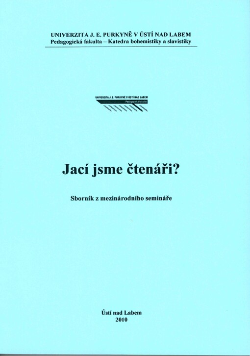 Jací jsme čtenáři?: sborník z mezinárodního semináře