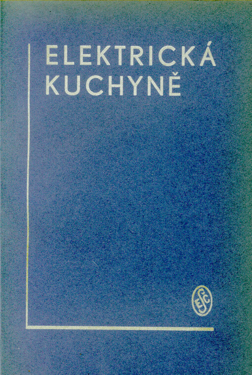 Elektrická kuchyně : Prvé vydání doporučeno výnosem ministerstva školství a nár. osvěty ze dne 3. května 1934, č. j. 36243/34-III/5, jako učebná pomůcka odborných škol pro ženská povolání