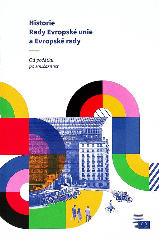 Historie Rady Evropské unie a Evropské rady : od počátků po současnost