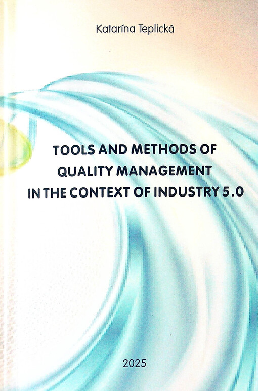 Tools and methods of quality management in the context of industry 5.0 : science monograph
