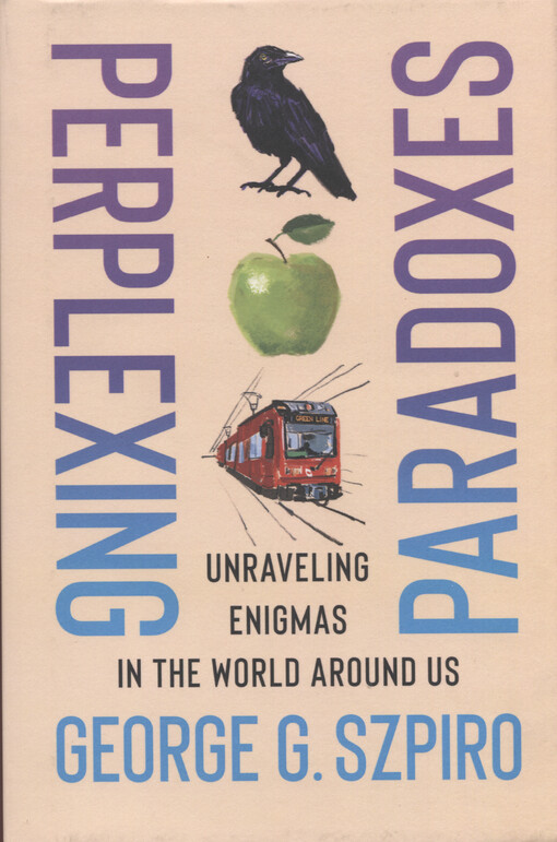 Perplexing paradoxes : unraveling enigmas in the world around us