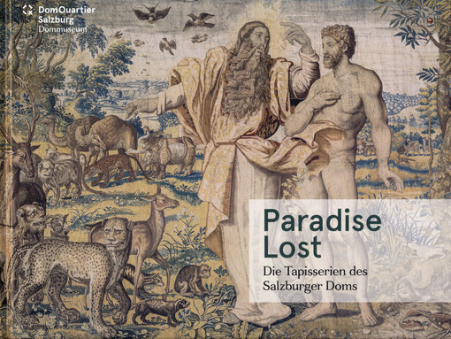Paradise lost : die Tapisserien des Salzburger Doms