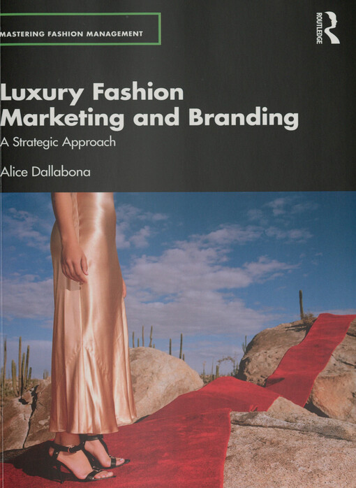 Luxury fashion marketing and branding : a strategic approach