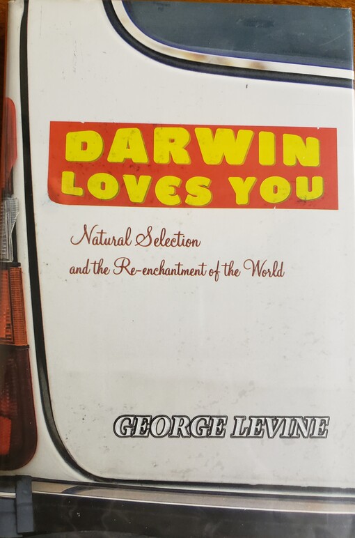 Darwin loves you :natural selection and the re-enchantment of the world