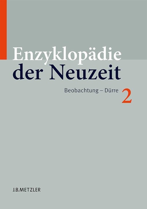 Enzyklopädie der Neuzeit, Bd. 2. Beobachtung - Dürre